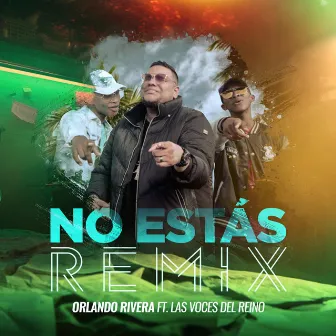 No Estás (Remix) by Orlando Rivera