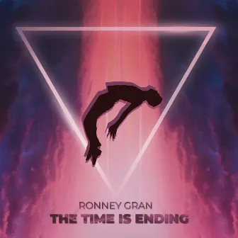 The Time Is Ending by Ronney Gran