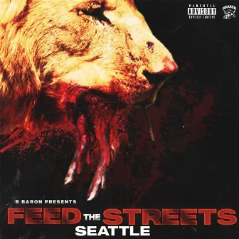 Feed The Streets - SEATTLE by Money Corp