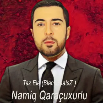 Tez Ele (BlackBeatsZ ) [Remix] by Namiq Qaraçuxurlu