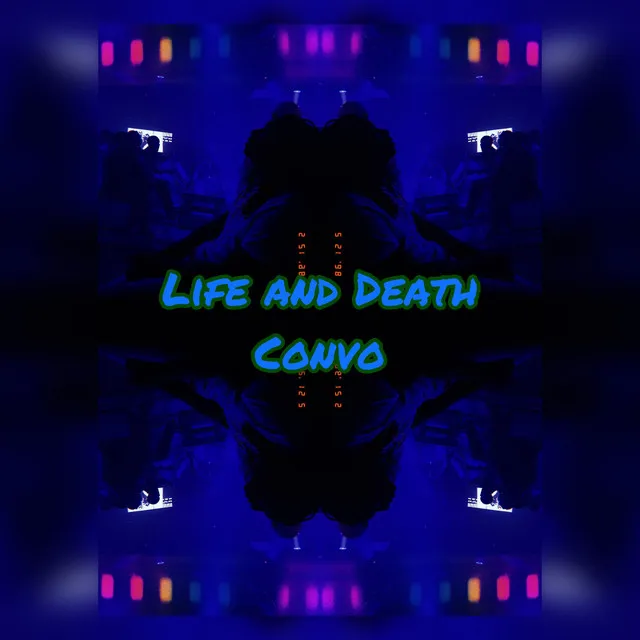 Life and Death Convo