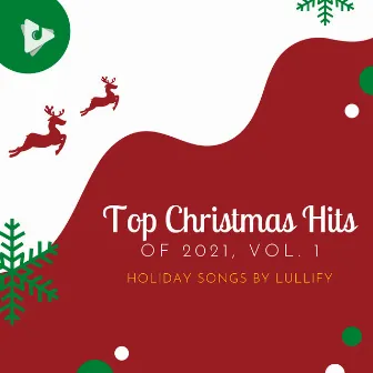 Top Christmas Hits of 2021, Vol. 1 by Holiday Songs by Lullify