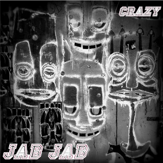 Jab Jab by Crazy