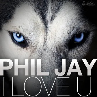 I Love U by Phil Jay