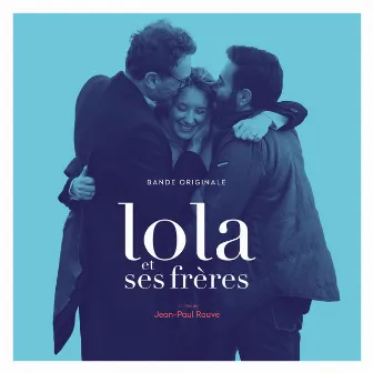 Lola et ses frères (Bande originale du film) by Alexis Rault