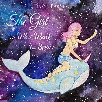 The Girl Who Went to Space by Daryl Barnes