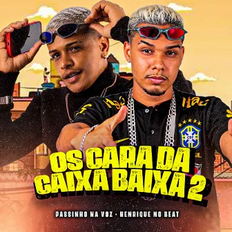 Os Cara da Caixa Baixa 2 by Passinho na voz