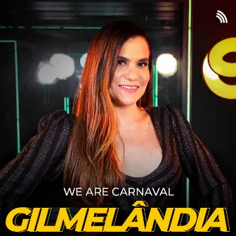 We Are Carnaval by Gilmelândia