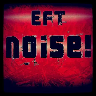 Noise! by EFT