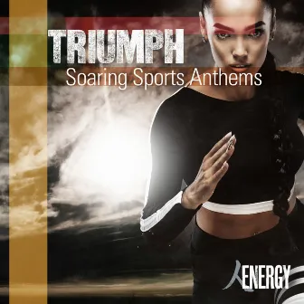 Triumph - Soaring Sports Anthems by Brian Colin Burrows