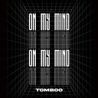 On My Mind (Extended Mix) by Tomboo