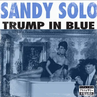 Trump In Blue by Sandy Solo