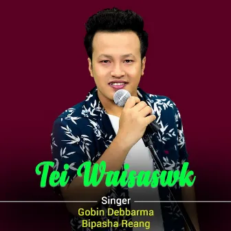 Tei Waisaswk by Gobin Debbarma