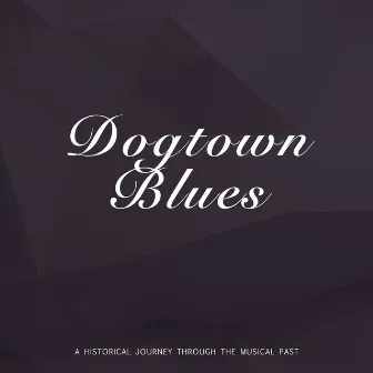 Dogtown Blues by Bob Crosby