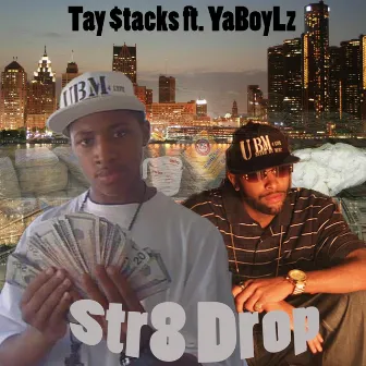 Str8 Drop (feat. YaBoyLz) by Tay $tacks