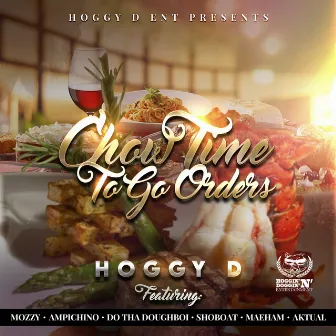 Chow Time To Go Orders by Hoggy D