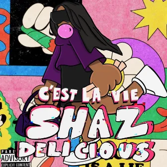 C'est La Vie by Shaz Delicious