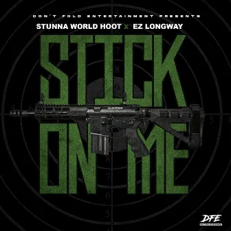 Stick on Me (feat. EZ Longway) by Stunna World Hoot