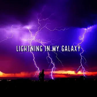 Lightning In My Galaxy by Heeljayden