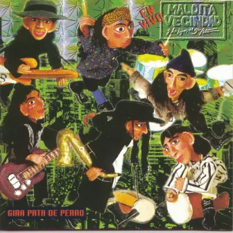 En Vivo Gira Pata De Perro by Maldita Vecindad Y Los Hijos Del 5to. Patio