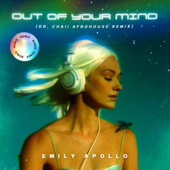 Out of Your Mind (Dr. Chaii Afrohouse Remix) by Emily Apollo