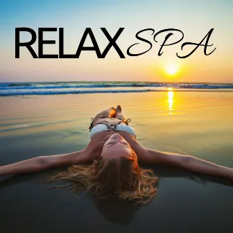 Relax Spa - Musica Rilassante per Beauty Spa, Terme, Sauna by Spa Italian Music Relaxation Nature Sounds