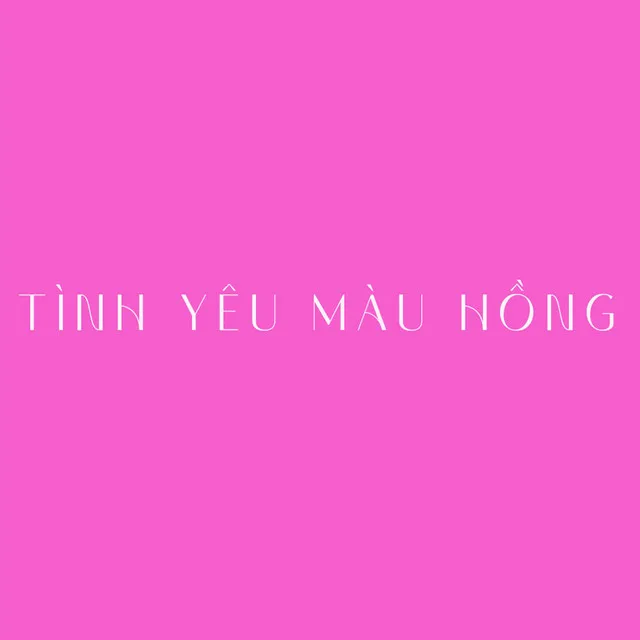 Tình Yêu Màu Hồng (Tipo Remix)