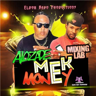 Mek Money (feat. Mixing Lab) by Alozade