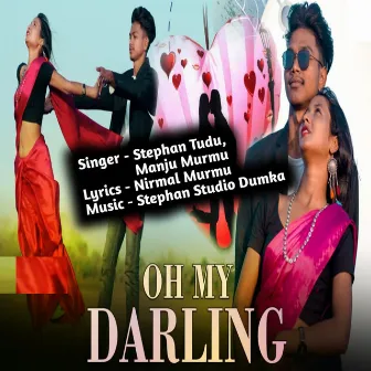 Oh My Darling by Manju Murmu