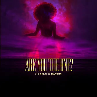 Are You the One? by J.Cam.G