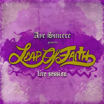 Leap of Faith: Live Session by Aye Sincere