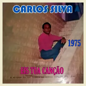 EIS TUA CANÇÃO - 1975 by Carlos Silva