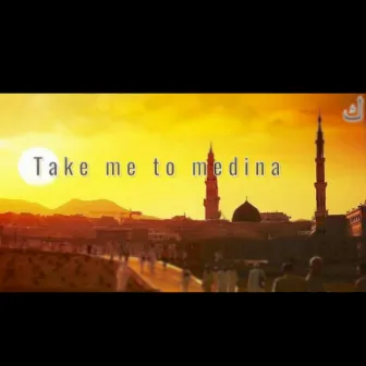 Take me to madina Madina by Castillo Nasheeds