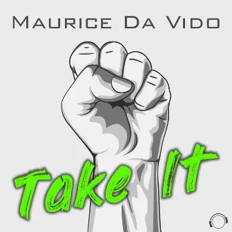 Take It by Maurice Da Vido