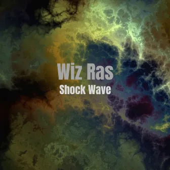 Shock Wave by Wiz Ras