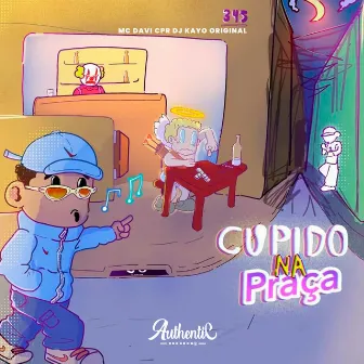 Cupido na Praça by MC Davi CPR