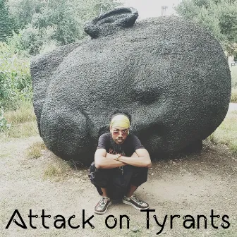 Attack On Tyrants by Savior Monroe