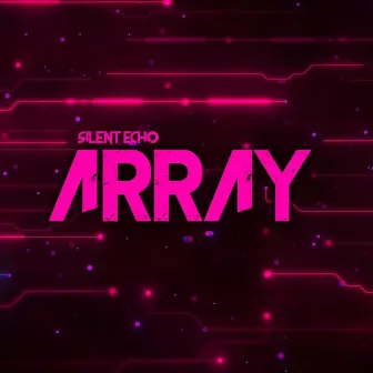 Array by Silent Echo