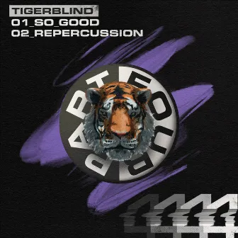 So Good / Repercussion by Tigerblind