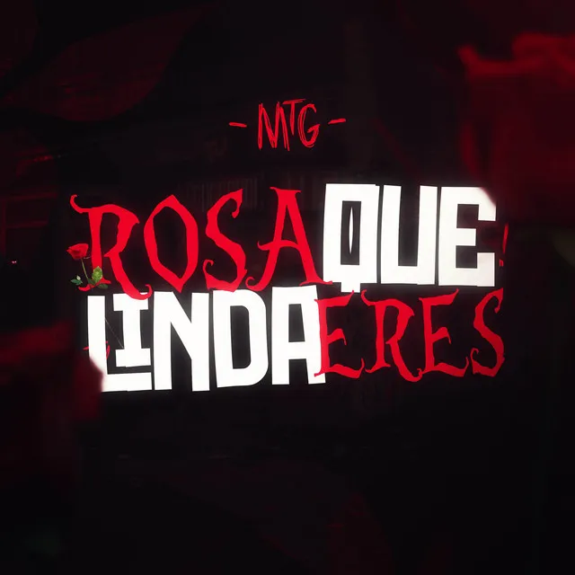 MTG ROSA QUE LINDA ERES