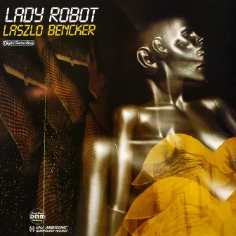 Lady Robot by Laszlo Bencker