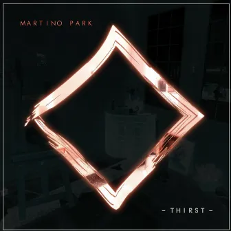 Thirst by Martino Park