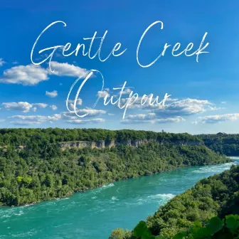 Gentle Creek Outpour by The Aural Healer