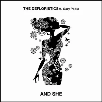 And She by The Defloristics