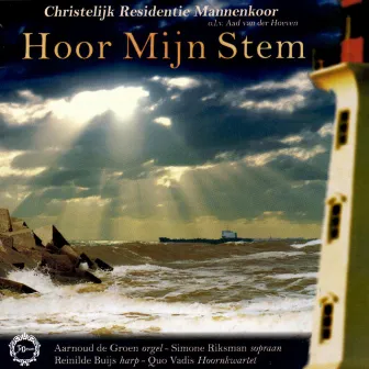 Hoor Mijn Stem by Christelijk Residentie Mannenkoor