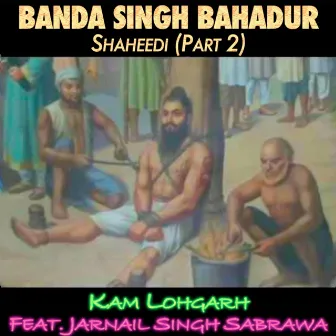 Banda Singh Bahadur Part 2 by Unknown Artist