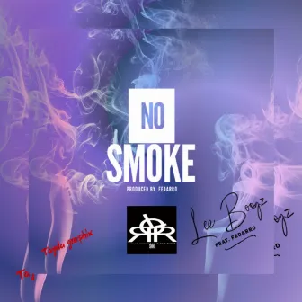 NO SMOKE by Lee Boogz