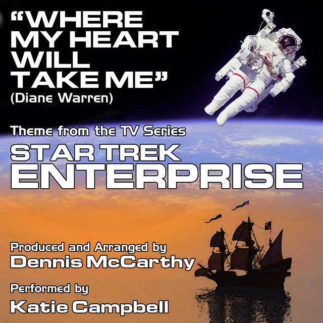 "Where My Heart Will Take Me" - Theme from "Star Trek Enterprise"