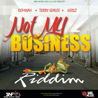 Not My Business Riddim by Terry Seales