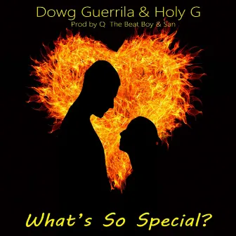 Whats So Special by Dowg Guerrila